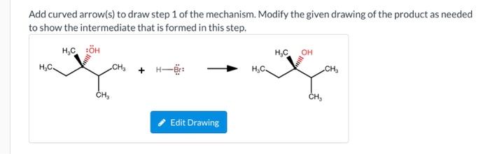 Solved Add curved arrow(s) to draw step 1 of the mechanism. | Chegg.com