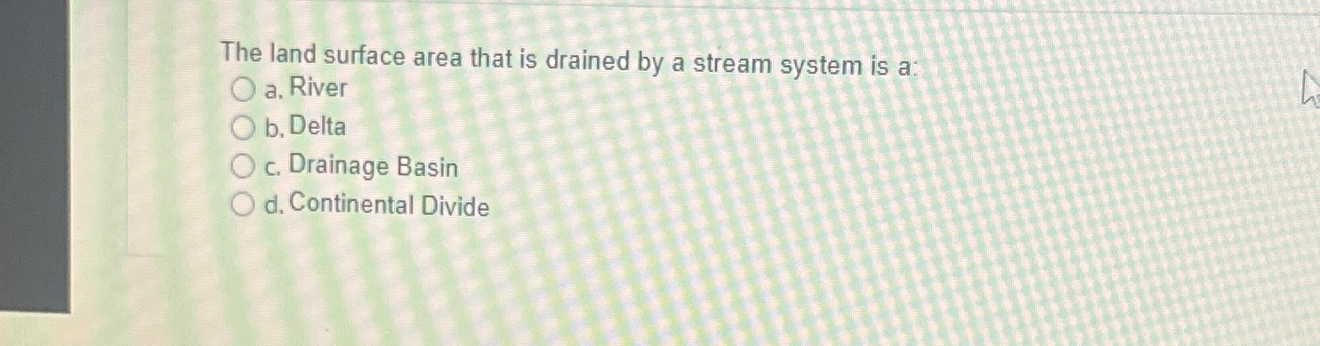 Solved The land surface area that is drained by a stream | Chegg.com