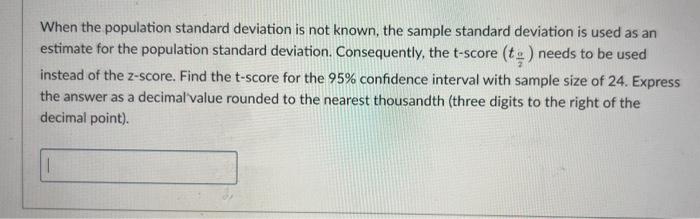 Solved When the population standard deviation is not known, | Chegg.com