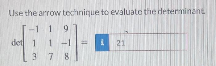Solved Use the arrow technique to evaluate the determinant. | Chegg.com