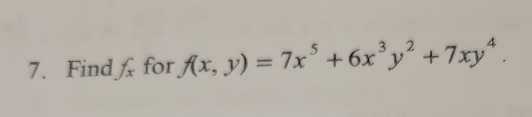 \( f(x, y)=7 x^{5}+6 x^{3} y^{2}+7 x y^{4} \)