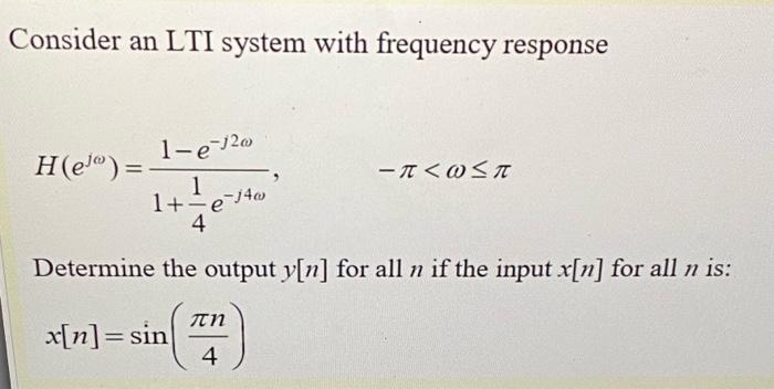 Solved Consider an LTI system with frequency response 1- | Chegg.com