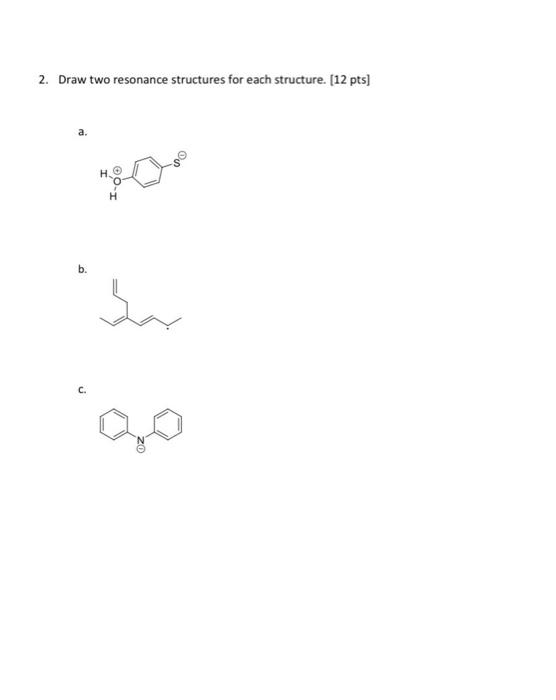 Solved 2. Draw Two Resonance Structures For Each Structure. | Chegg.com