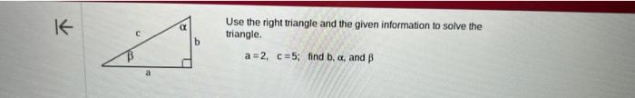 Solved Use the right triangle and the given information to | Chegg.com