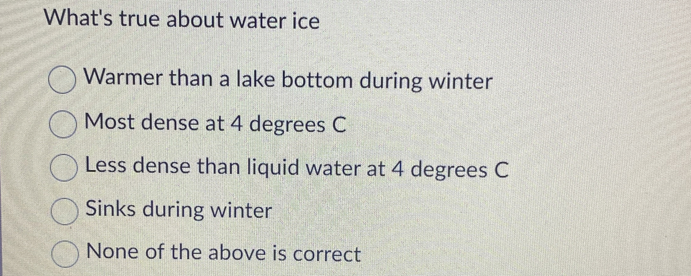 Solved What's true about water iceWarmer than a lake bottom