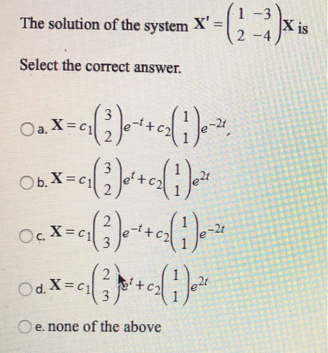 Solved The solution of the system X = ( -3 }x is Select the | Chegg.com