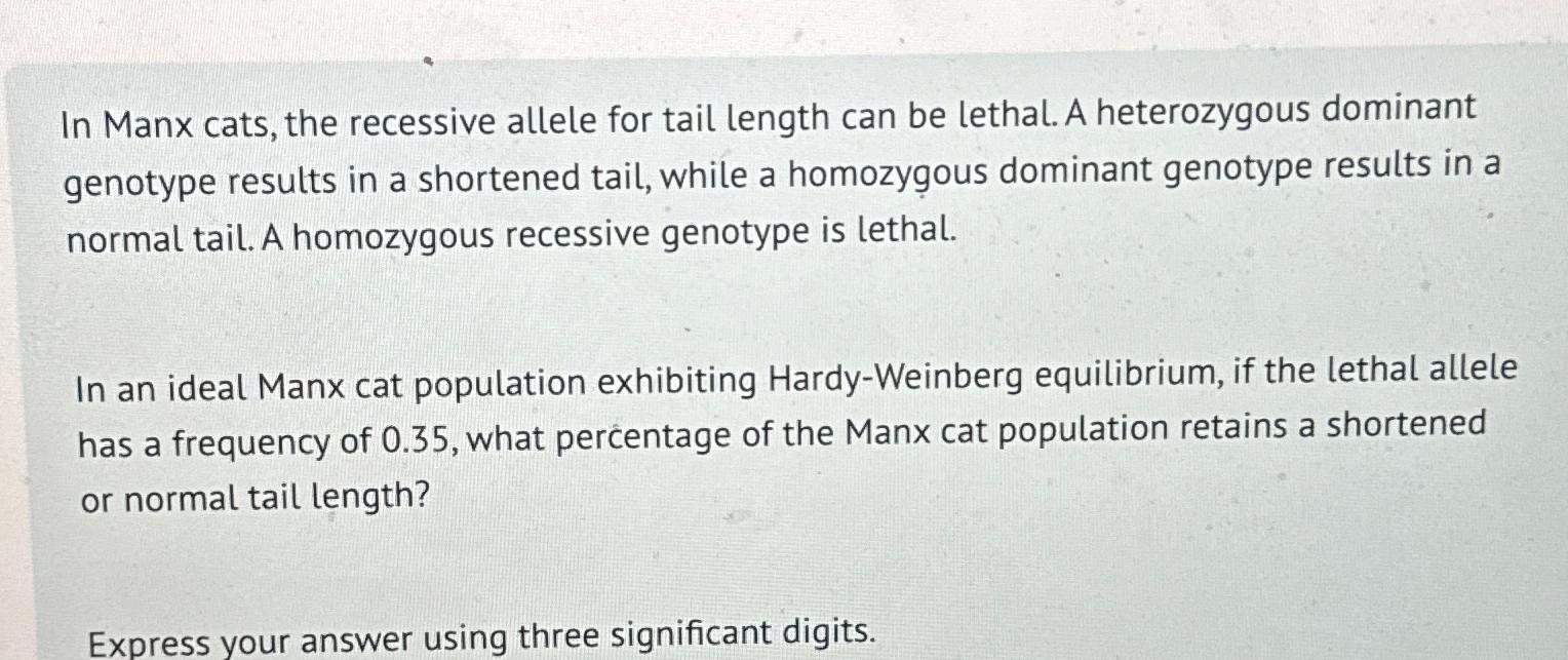 Solved In Manx cats, the recessive allele for tail length