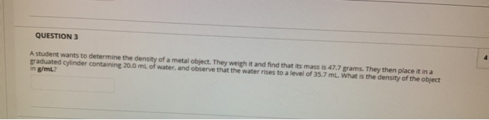 Solved QUESTION 3 A student wants to determine the density | Chegg.com