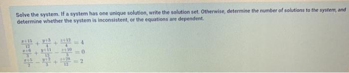Solved Solve the system. If a system has one unique | Chegg.com