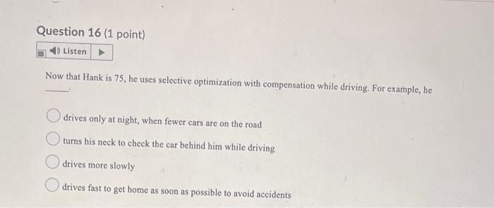 Solved Question 16 (1 point) Listen Now that Hank is 75, he | Chegg.com