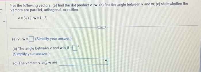 Solved For The Following Vectors, (a) Find The Dot Product | Chegg.com