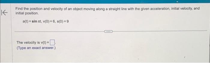 Solved Find the position and velocity of an object moving | Chegg.com