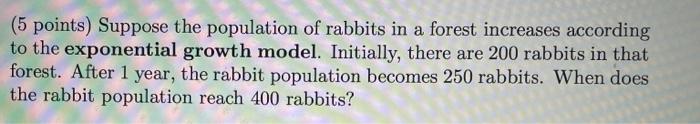 Solved (5 Points) Suppose The Population Of Rabbits In A | Chegg.com