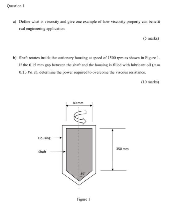 Solved a) Define what is viscosity and give one example of