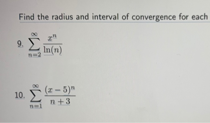 Solved Find The Radius And Interval Of Convergence For Each | Chegg.com