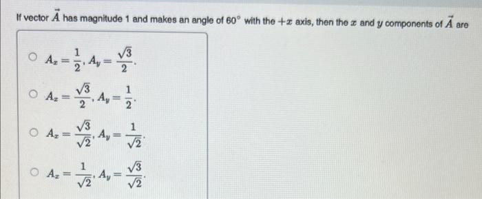 Solved If vector A has magnitude 1 and makes an angle of 60∘ | Chegg.com