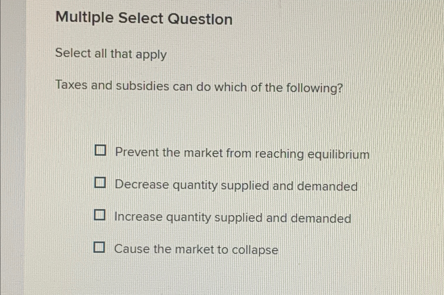Solved Multiple Select QuestionSelect all that applyTaxes | Chegg.com