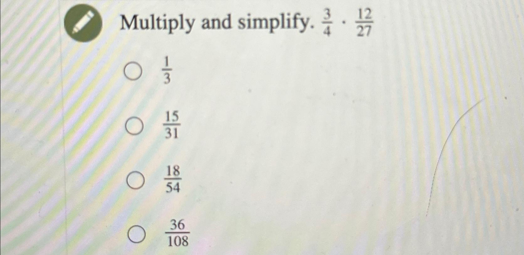 solved-multiply-and-simplify-34-1227131531185436108-chegg