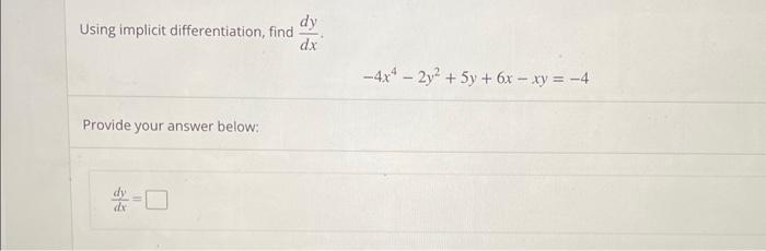 Solved Using Implicit Differentiation, Find Dxdy. 