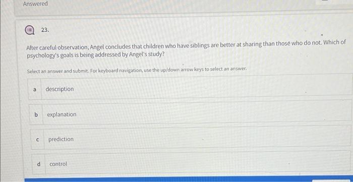 Answered 23. After careful observation, Angel concludes that children who have siblings are better at sharing than those who