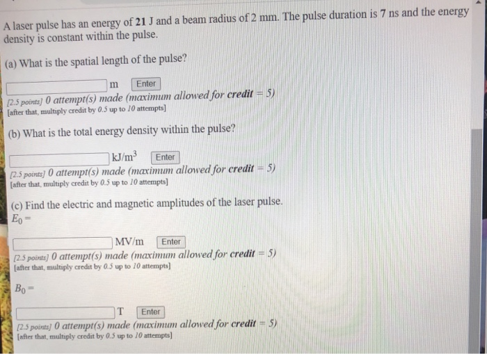 Solved A laser pulse has an energy of 21 J and a beam radius | Chegg.com