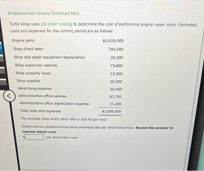Solved Predetermined Factory Overhead Rate Turbo Shop uses