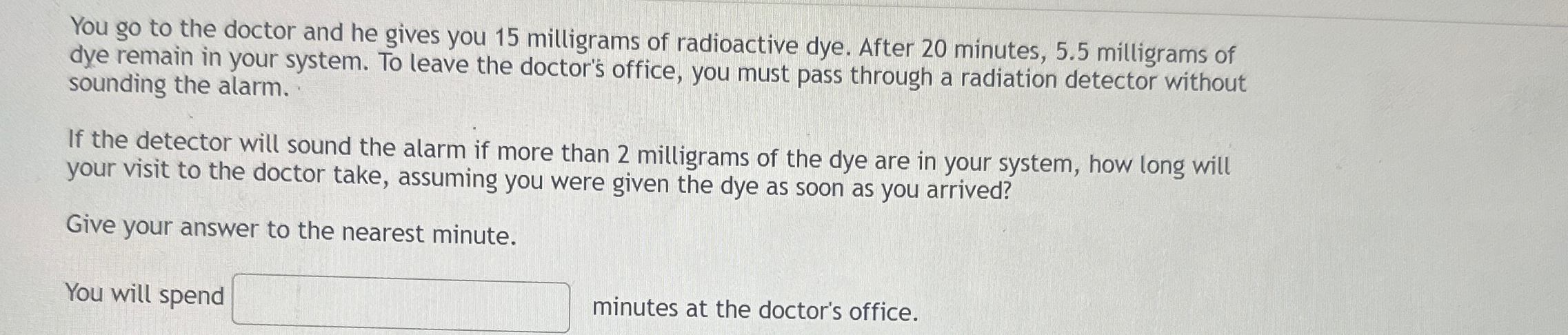 Solved You go to the doctor and he gives you 15 ﻿milligrams | Chegg.com