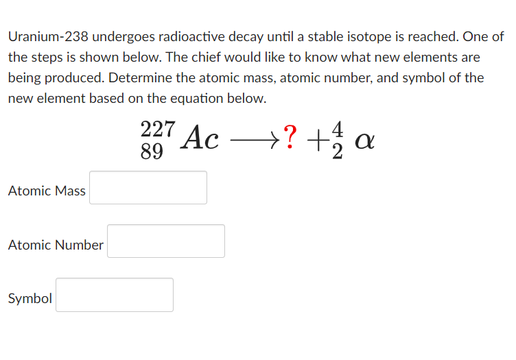 Solved Uranium238 ﻿undergoes radioactive decay until a