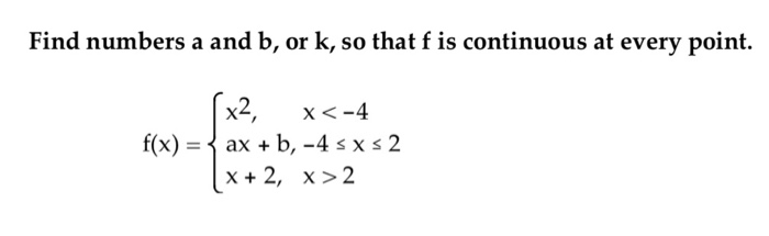 Solved Find Numbers A And B, Or K, So That F Is Continuous | Chegg.com