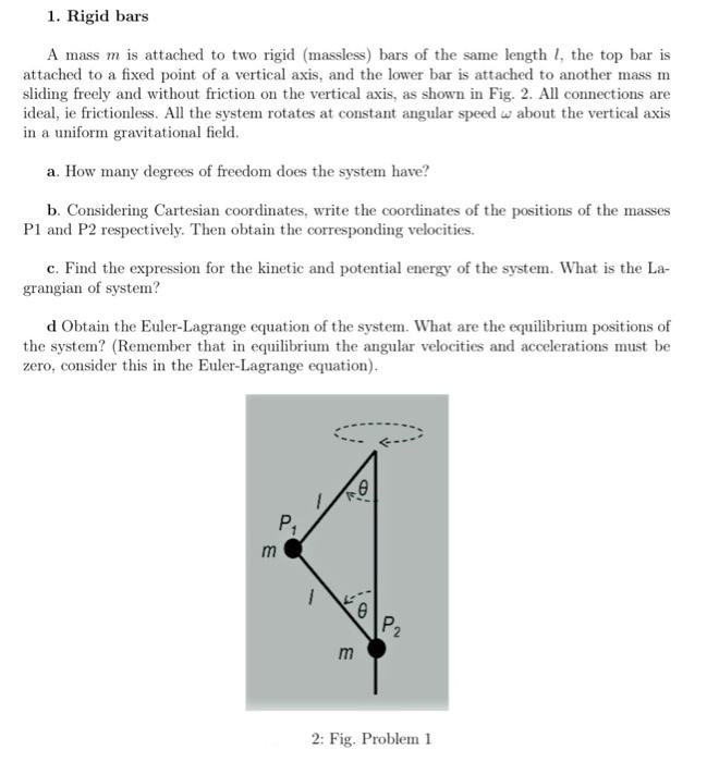 Solved 1. Rigid bars A mass m is attached to two rigid | Chegg.com