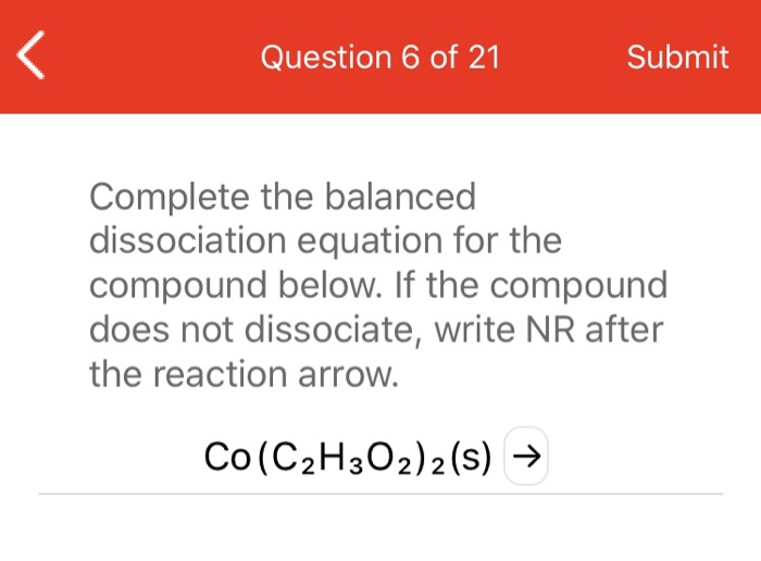 Solved: Question 6 Of 21 Submit Complete The Balanced Diss... | Chegg.com