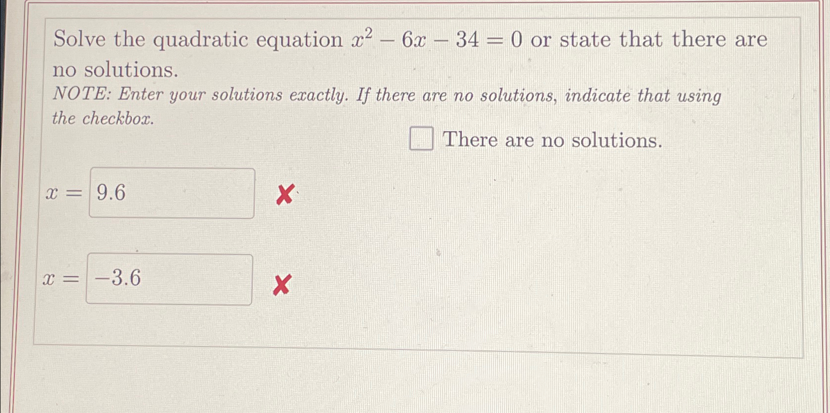 Solved Solve the quadratic equation x2-6x-34=0 ﻿or state | Chegg.com