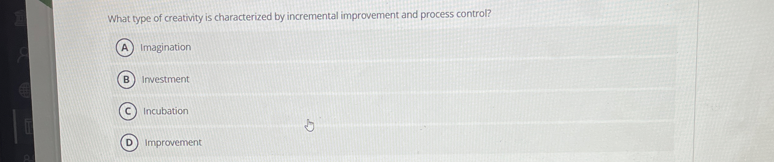 Solved What type of creativity is characterized by | Chegg.com
