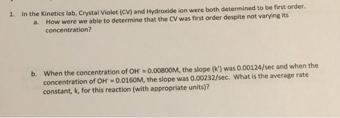 Solved 1. In the Kinetics lab, Crystal Violet (CV) and | Chegg.com