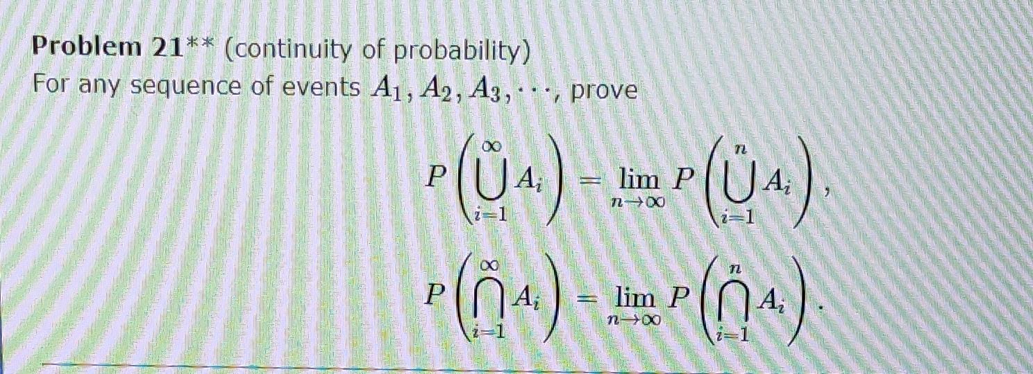 Solved Problem 21∗∗ (continuity Of Probability) For Any | Chegg.com