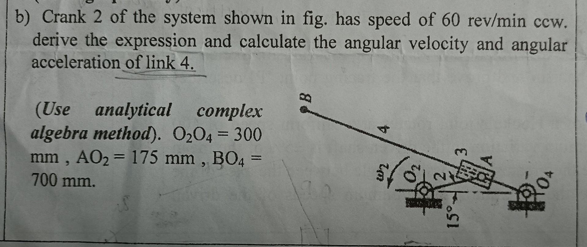 Solved B) Crank 2 Of The System Shown In Fig. Has Speed Of | Chegg.com