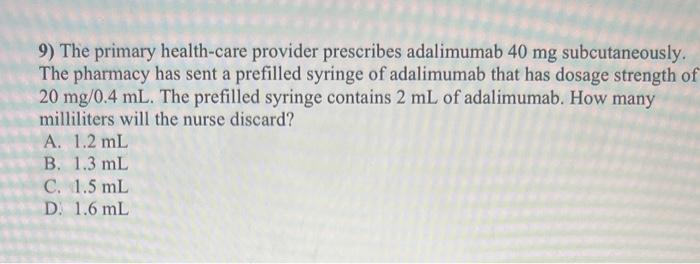 Solved 9) The primary health-care provider prescribes | Chegg.com