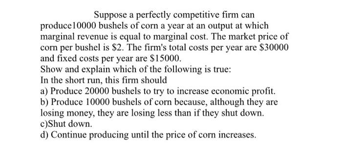 Solved Suppose A Perfectly Competitive Firm Can Produce10000 | Chegg.com