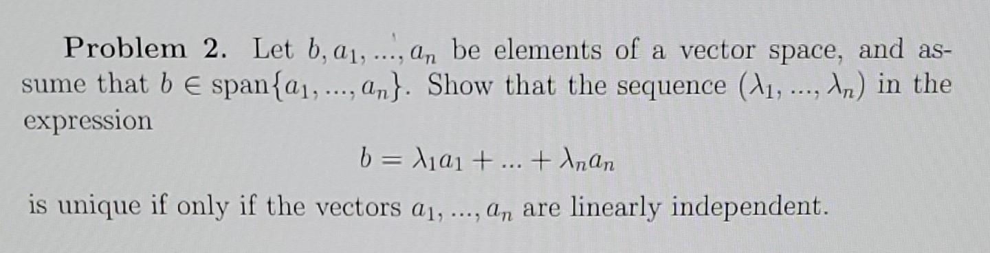 Solved Problem 2. Let B,a1,…,an Be Elements Of A Vector | Chegg.com