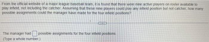 From the official website of a major league baseball team, it is found that there were nine active players on roster avallabl