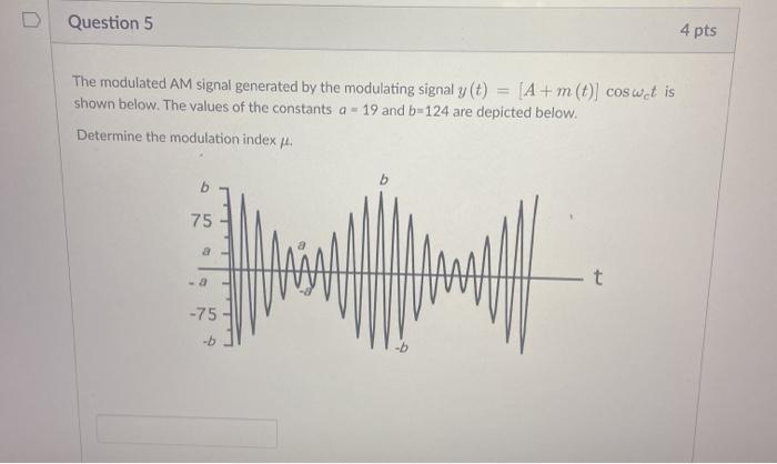 Solved Question 5 4 pts The modulated AM signal generated by | Chegg.com