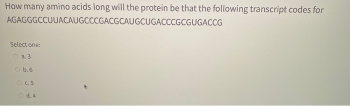 Solved How many amino acids long will the protein be that | Chegg.com