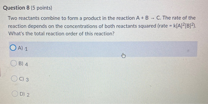 solved-question-8-5-points-two-reactants-combine-to-form-a-chegg
