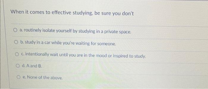 Solved When It Comes To Effective Studying, Be Sure You | Chegg.com