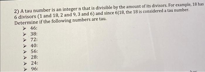 Solved 2) A tau number is an integer n that is divisible by | Chegg.com