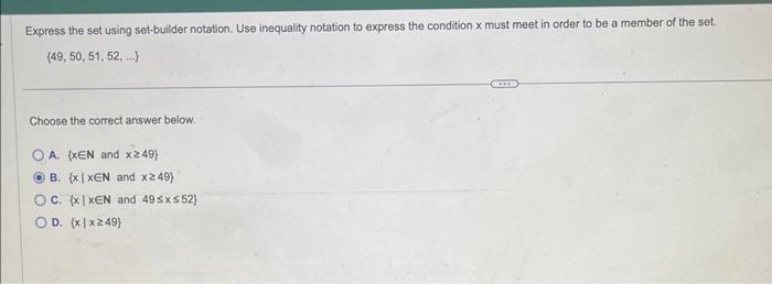 Express the set using set-builder notation. Use inequality notation to express the condition \( x \) must meet in order to be