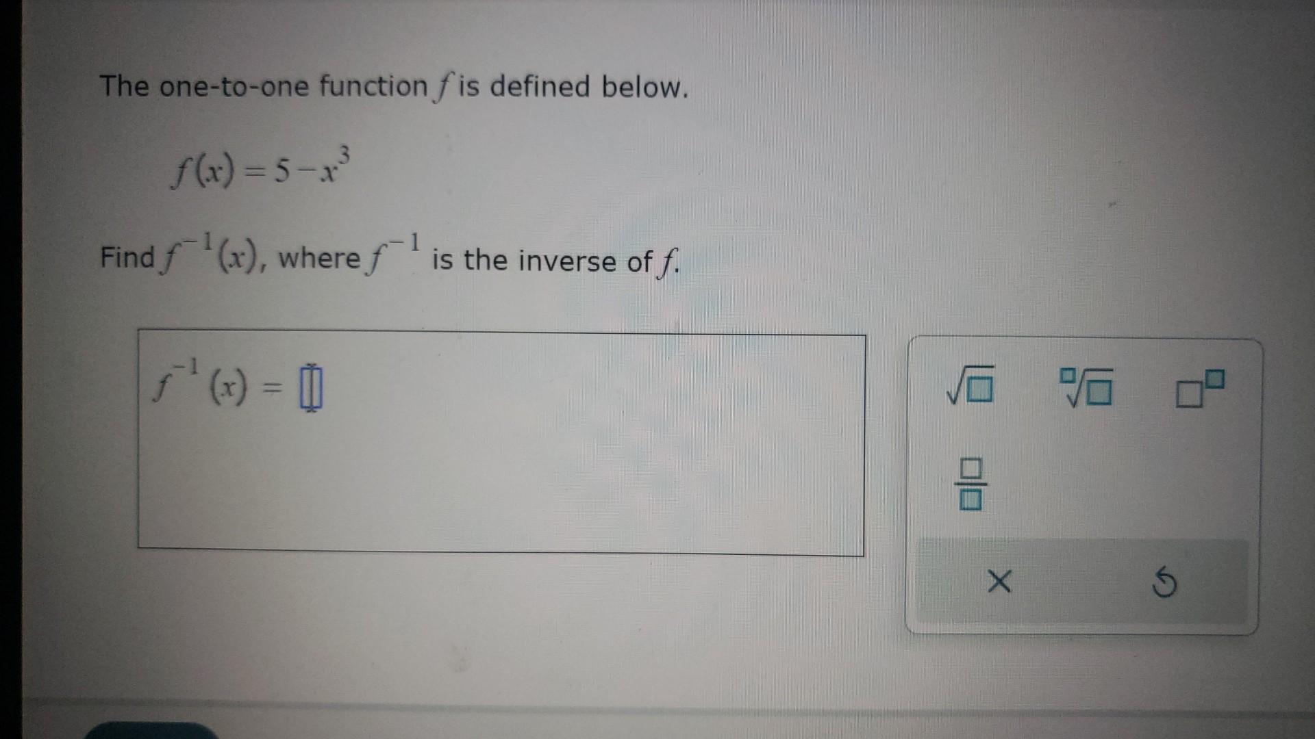 Solved The one-to-one function f is defined below. f(x)=5−x3 | Chegg.com