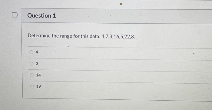 Solved D Question 1 Determine the range for this data: | Chegg.com