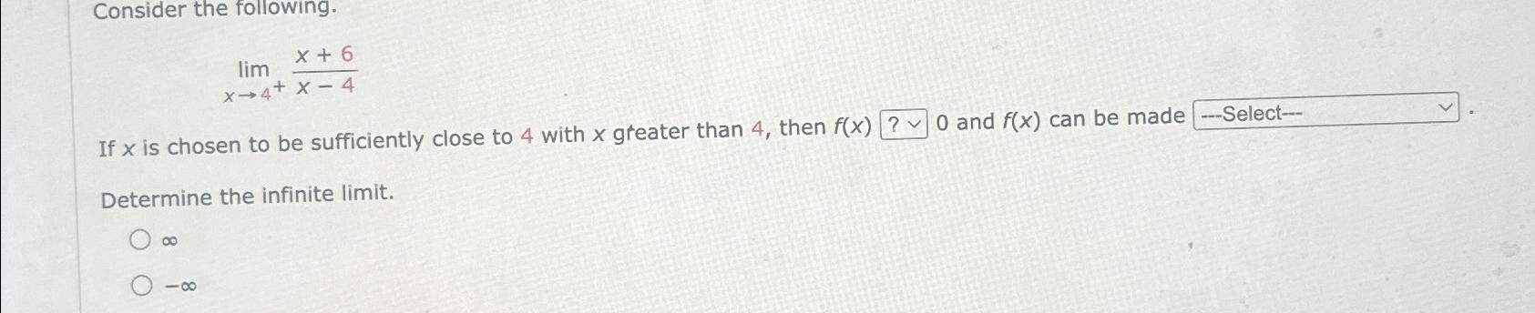 Solved Consider The Following.limx→4+x+6x-4if X ﻿is Chosen 