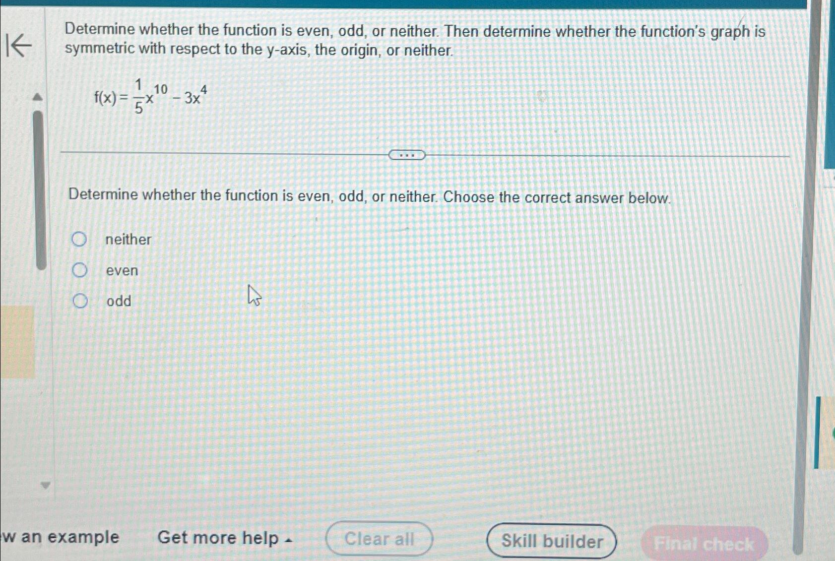 Solved Determine whether the function is even, odd, or | Chegg.com